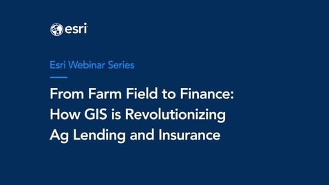 Thumbnail for From Farm Field to Finance: How GIS is Revolutionizing Ag Lending and Insurance