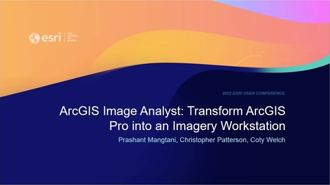 Thumbnail for entry ArcGIS Image Analyst: Transform ArcGIS Pro into an Imagery Workstation