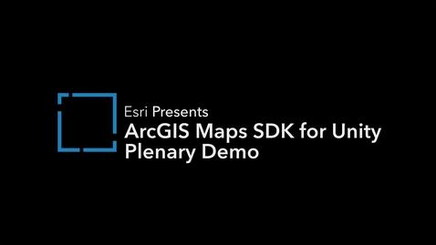 Thumbnail for ArcGIS Maps SDK for Unity Plenary Demo