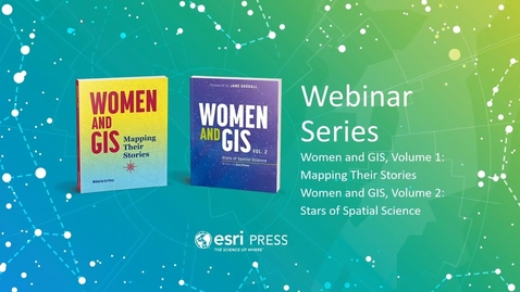 Thumbnail for entry Women and GIS Webinar Series | Fall 2020