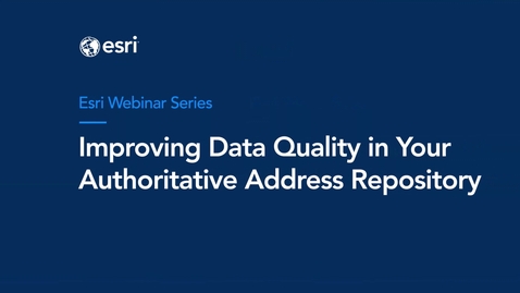 Thumbnail for entry Improving Data Quality in Your Authoritative Address Repository - Webinar
