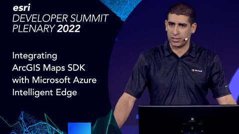 Thumbnail for Integrating ArcGIS Maps SDK with Microsoft Azure Intelligent Edge