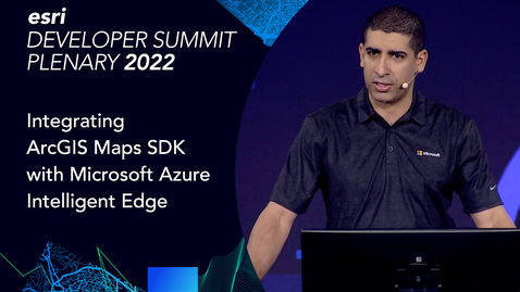 Thumbnail for entry Integrating ArcGIS Maps SDK with Microsoft Azure Intelligent Edge