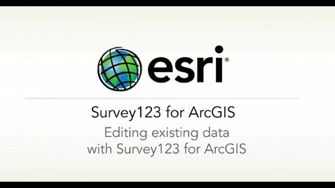 Thumbnail for ArcGIS Survey123: Editing Existing Data with Survey123