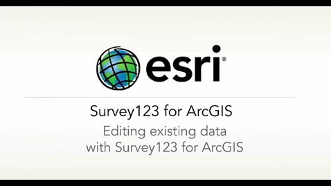 Thumbnail for entry ArcGIS Survey123: Editing Existing Data with Survey123