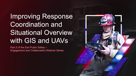Thumbnail for entry Improving Response Coordination and Situational Overview with GIS and UAVs