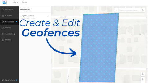 Thumbnail for entry Create and edit geofences in ArcGIS Field Maps