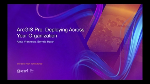 Thumbnail for entry ArcGIS Pro: Deploying Across Your Organization 