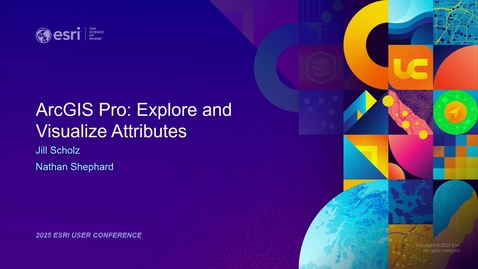 Thumbnail for ArcGIS Pro: Explore and Visualize Attributes