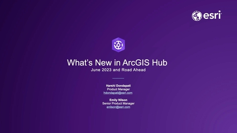 Thumbnail for entry What's New in ArcGIS Hub June 2023 and Road Ahead