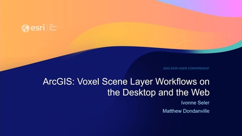 Thumbnail for ArcGIS: Voxel Scene Layer Workflows on the Desktop and the Web