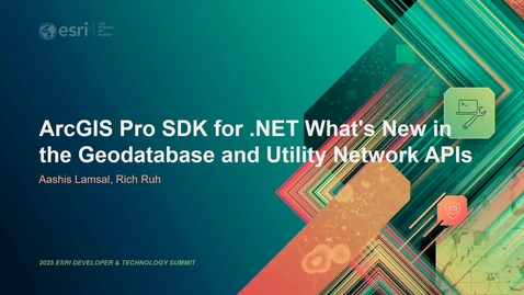 Thumbnail for ArcGIS Pro SDK for .NET:  What's New in the Geodatabase and Utility Network APIs