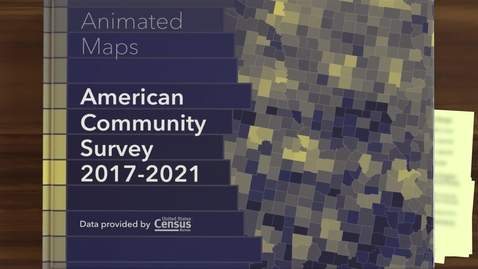 Thumbnail for entry Animated Maps: American Community Survey, 2017-2021