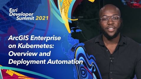 Thumbnail for ArcGIS Enterprise on Kubernetes - Overview and Deployment Automation