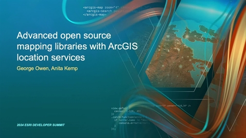 Thumbnail for Advanced Open Source Mapping Libraries with ArcGIS Location Services