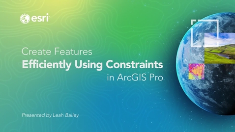Thumbnail for Create Features Efficiently Using Constraints in ArcGIS Pro