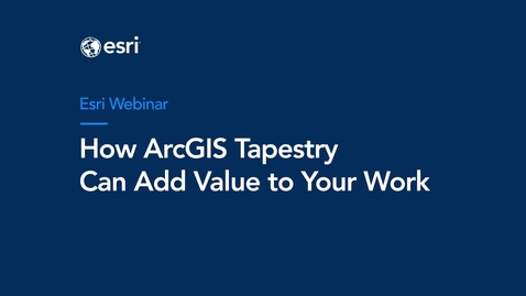 Thumbnail for How ArcGIS Tapestry Can Add Value to Your Work