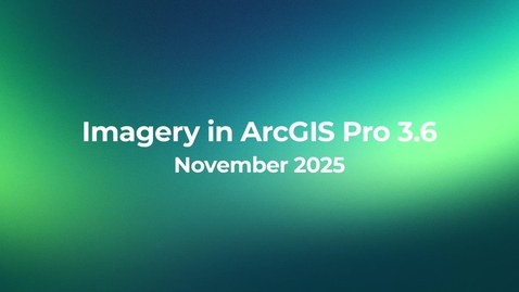 Thumbnail for What's New in Imagery in Pro (November 2025)
