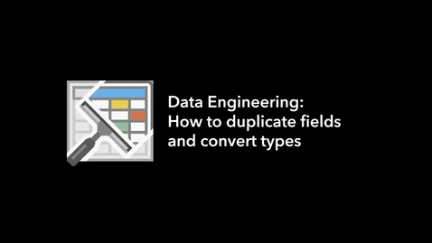 Thumbnail for Data Engineering: How to duplicate fields and convert types