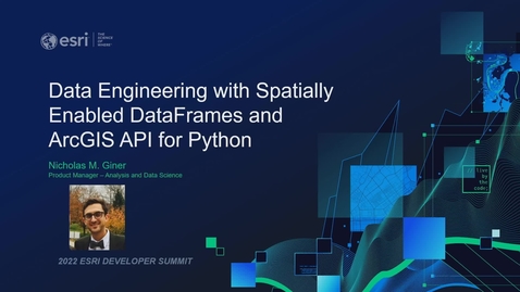 Thumbnail for Data Engineering with Spatially Enabled DataFrames and ArcGIS API for Python