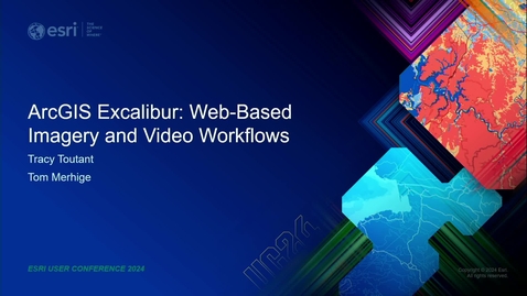 Thumbnail for ArcGIS Excalibur: Web-Based Imagery and Video Workflows