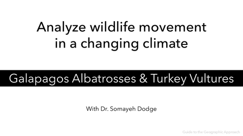 Thumbnail for Analyze wildlife movement in a changing climate - Galapagos Albatrosses &amp; Turkey Vultures