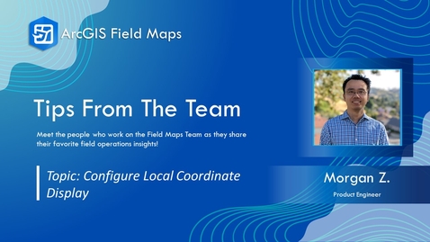 Thumbnail for Tips From The Team | Configure Local Coordinate Display