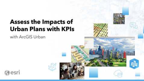 Thumbnail for entry Assess the Impacts of Urban Plans with KPIs - ArcGIS Urban