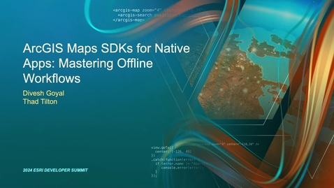 Thumbnail for entry ArcGIS Maps SDKs for Native Apps: Mastering Offline Data Workflows