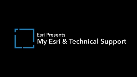 Thumbnail for My Esri &amp; Technical Support