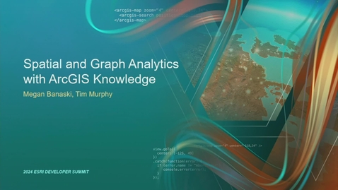 Thumbnail for entry Spatial and Graph Analytics with ArcGIS Knowledge