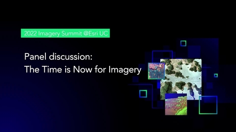 Thumbnail for Panel discussion:   The Time is Now for Imagery