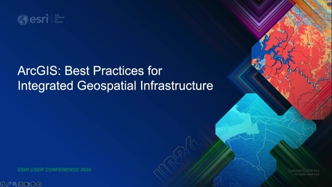 Thumbnail for ArcGIS: Best Practices for Integrated Geospatial Infrastructure