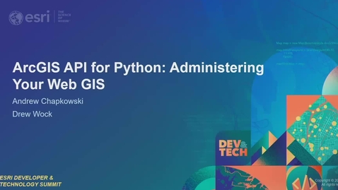 Thumbnail for ArcGIS API for Python: Administering Your Web GIS