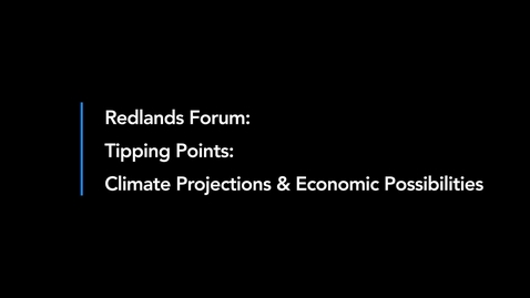 Thumbnail for entry Tipping Points: Climate Projections and Economic Possibilities