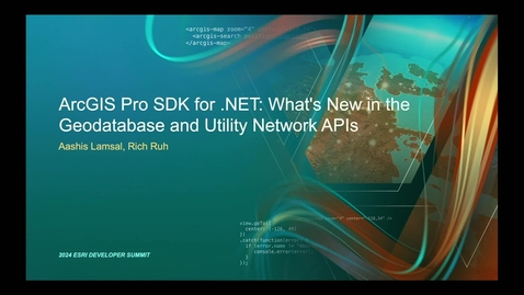 Thumbnail for ArcGIS Pro SDK for .NET: What's New in the Geodatabase and Utility Network APIs