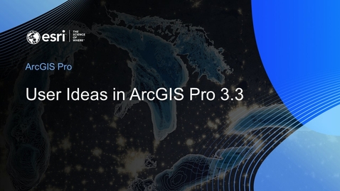 Thumbnail for entry ArcGIS Pro 3.3 User Ideas