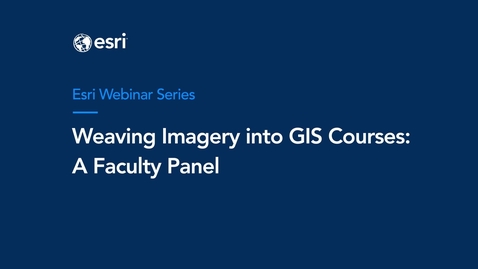 Thumbnail for Weaving Imagery into GIS Courses: A Faculty Panel
