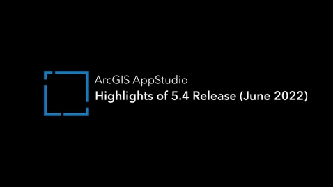 Thumbnail for entry Highlights of ArcGIS AppStudio Version 5.4 (June 2022)