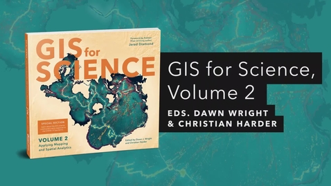 Thumbnail for entry GIS for Science, Volume 2 | Official Esri Press Trailer