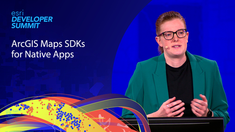 Thumbnail for entry ArcGIS Maps SDKs for Native Applications