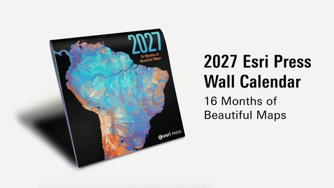 Thumbnail for 2027 Esri Press Wall Calendar | Official Esri Press Trailer