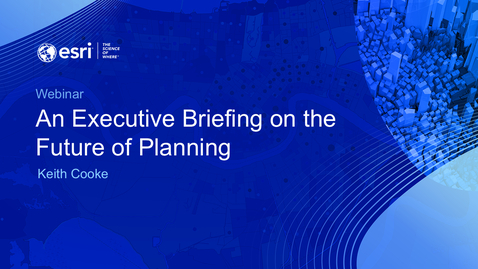 Thumbnail for An Executive Briefing on the Future of Planning Webinar