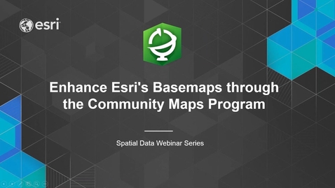 Thumbnail for entry Enhance Esri's Basemaps through the Community Maps Program