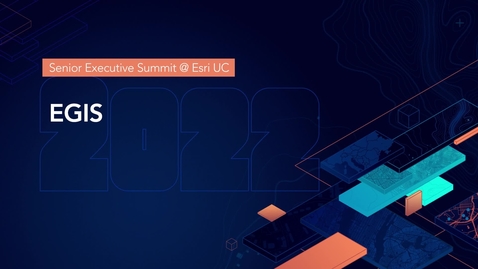 Thumbnail for entry 2022 SES @ Esri UC: EGIS