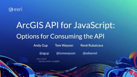 Thumbnail for entry Options for Consuming the API - ArcGIS API for JavaScript