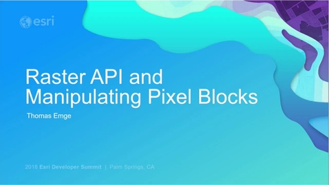 Thumbnail for entry ArcGIS Pro SDK for .NET: Raster API and Manipulating Pixel Blocks