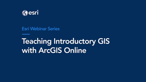 Thumbnail for Teaching Introductory GIS with ArcGIS Online: A Faculty Panel