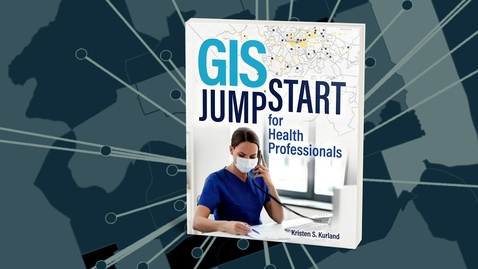 Thumbnail for GIS Jump Start for Health Professionals | Official Trailer