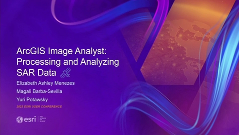 Thumbnail for entry ArcGIS Image Analyst: Processing and Analyzing SAR Data